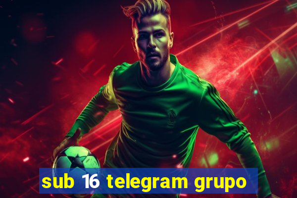 sub 16 telegram grupo